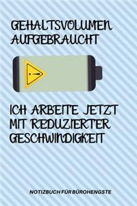 Gehaltsvolumen Aufgebraucht Ich Arbeite Jetzt Mit Reduziertert Geschwindigkeit