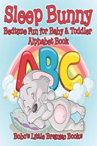 Sleep Bunny Bedtime Fun for Baby & Toddler - Alphabet Book
