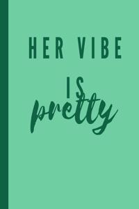 Her vibe is pretty