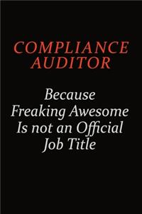 Compliance Auditor Because Freaking Awesome Is Not An Official job Title