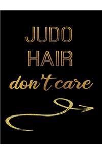 Judo Hair Don't Care