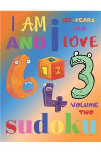 I Am Six-Years-Old and I Love Sudoku Volume Two