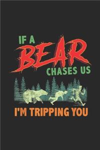 If a Bear Chases Us I'm Tripping You