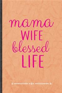 Mama Wife Blessed Life