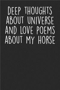 Deep Thoughts About Universe And Love Poems About My Horse