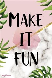 Make It Fun