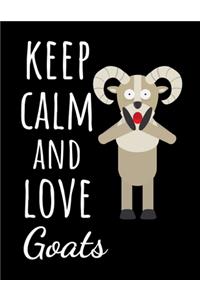 Keep Calm And Love Goats