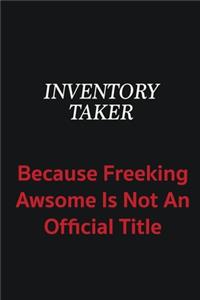 Inventory Taker because freeking awsome is not an official title
