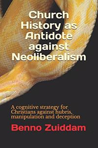 Church History as Antidote against Neoliberalism