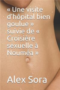 Une visite d'hôpital bien goulue suivie de Croisière sexuelle à Nouméa