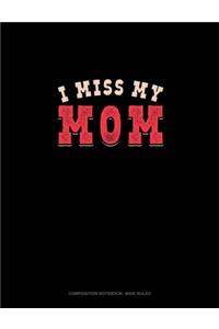 I Miss My Mom