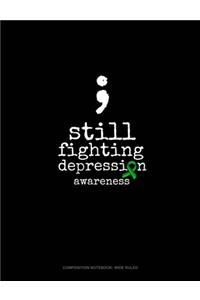Still Fighting Depression Awareness