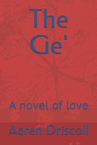 Ge': A novel of love