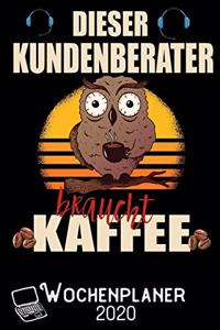 Dieser Kundenberater braucht Kaffee - Wochenplaner 2020