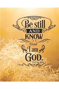 Be Still and Know that I am God