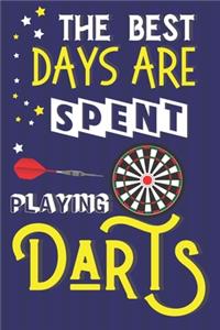 The Best Days Are Spent Playing Darts