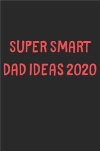 Super Smart Dad Ideas 2020