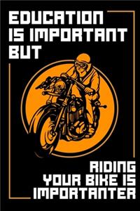 Education Is Important But Riding Your Bike Is Importanter