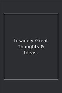 Insanely Great Thoughts & Ideas.