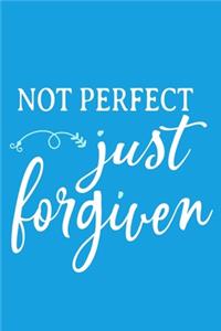 Not Perfect Just Forgiven