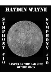 Symphony #10-Dances On The Far Side Of The Moon