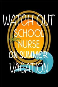 Watch Out School Nurse On Summer Vacation