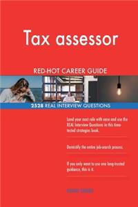 Tax assessor RED-HOT Career Guide; 2528 REAL Interview Questions