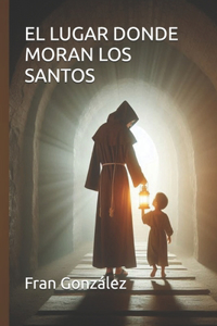 El Lugar Donde Moran Los Santos