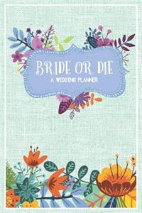 Bride or Die