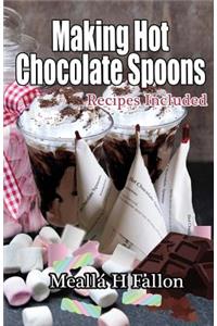 Making Hot Chocolate Spoons