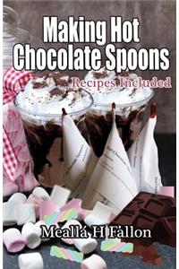 Making Hot Chocolate Spoons