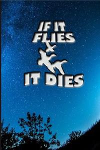 If It Flies, It Dies