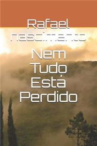 Nem Tudo Está Perdido
