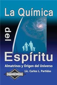 La Quimica del Espiritu: Almatrinos Y El Origen del Universo