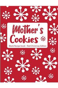 Mother's Cookies Blank Recipe Book Red Christmas Edition