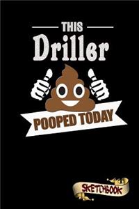 This Driller Pooped Today
