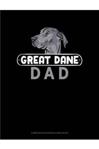 Great Dane Dad: Composition Notebook: Wide Ruled