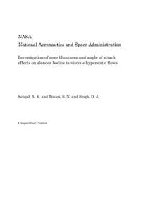 Investigation of Nose Bluntness and Angle of Attack Effects on Slender Bodies in Viscous Hypersonic Flows