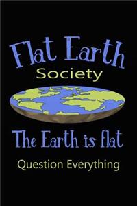 Flat Earth Society the Earth Is Flat