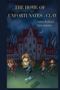 Home of Unfortunates - Clay