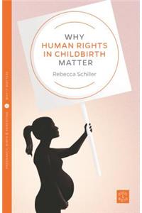 Why Human Rights in Childbirth Matter