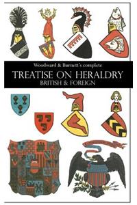 Woodward & Burnett's complete TREATISE ON HERALDRY BRITISH & FOREIGN