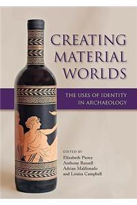 Creating Material Worlds