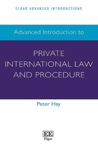 Advanced Introduction to Private International Law and Procedure