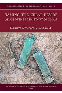 Taming the Great Desert: Adam in the Prehistory of Oman