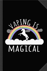 Vaping Is Magical Journal Notebook
