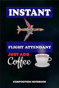 Instant Flight Attendant Just Add Coffee