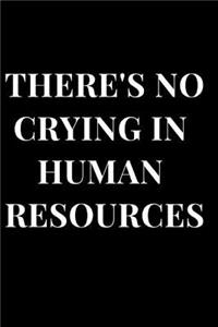 There's No Crying in Human Resources