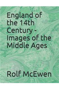 England of the 14th Century - Images of the Middle Ages
