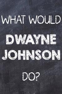 What Would Dwayne Johnson Do?